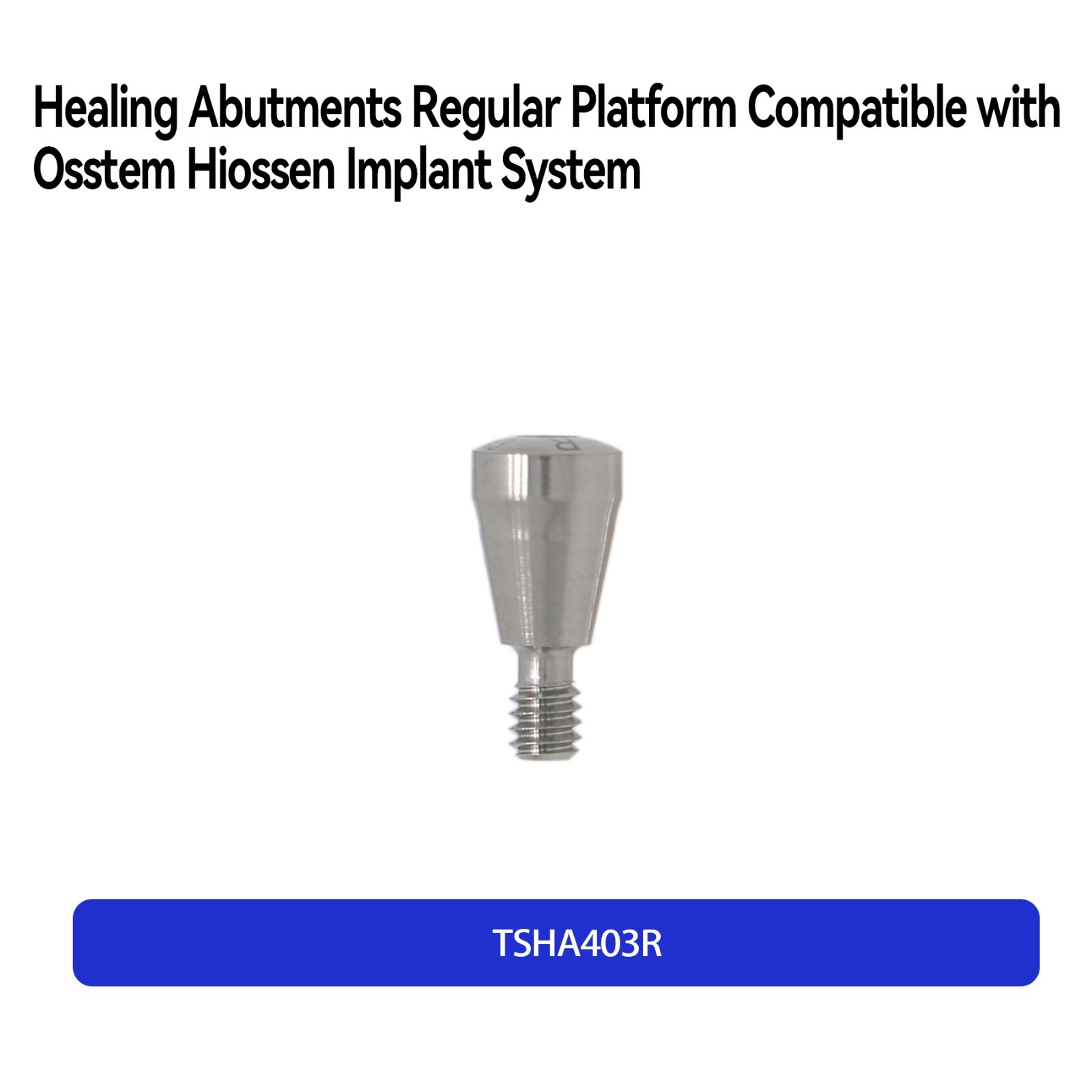 Dental Healing Abutments Cap Compatible With Hiossen Osstem Regular Platform
