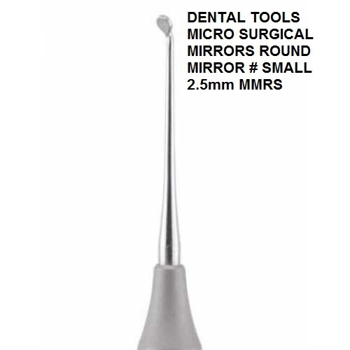 DENTAL MICRO SURGICAL MIRRORS Round Mirror # Small # 2.5mm MMRS Instrument 786A+