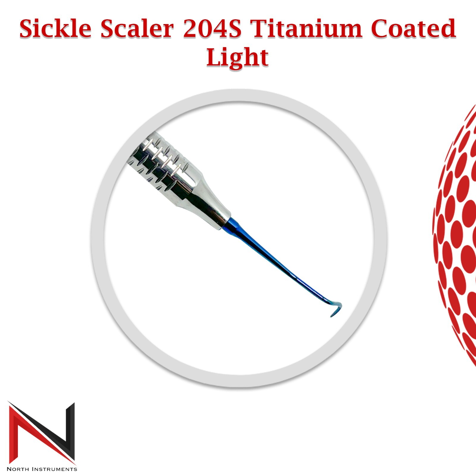 Sickle Scaler 204S Titanium Coated Light Periodontal Dental Hygienist Instrument