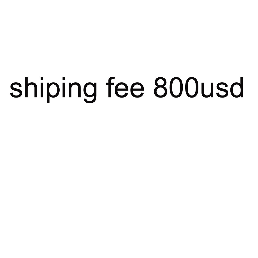 Additional Shipping Fee 800USD