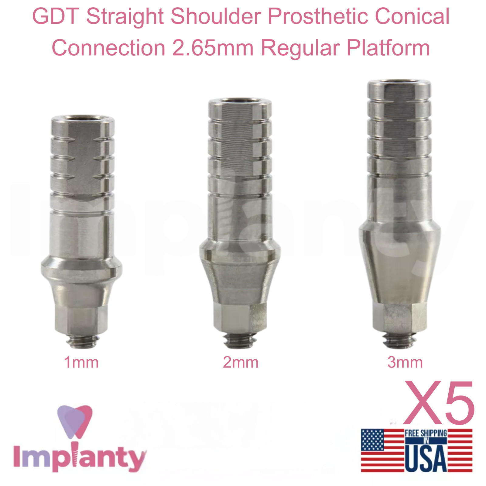5x GDT Straight Shoulder Prosthetic Conical Connection 2.65mm Regular Platform